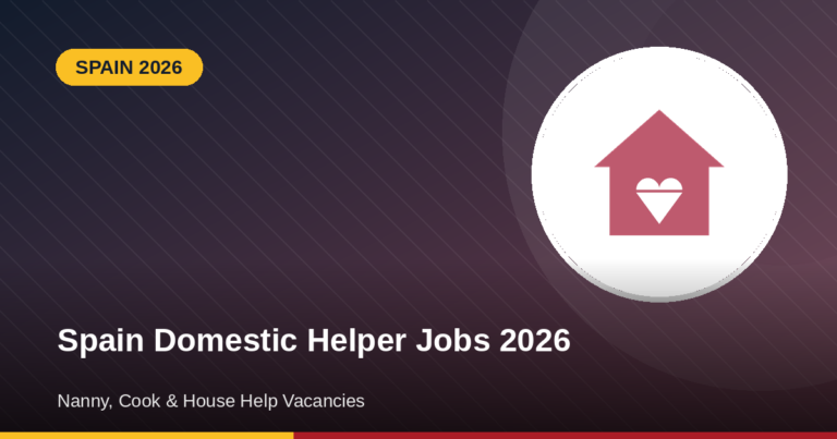 Spain Domestic Helper Jobs 2026 – Nanny, Cook & House Help Vacancies