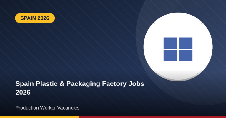 Spain Plastic & Packaging Factory Jobs 2026 – Production Worker Vacancies