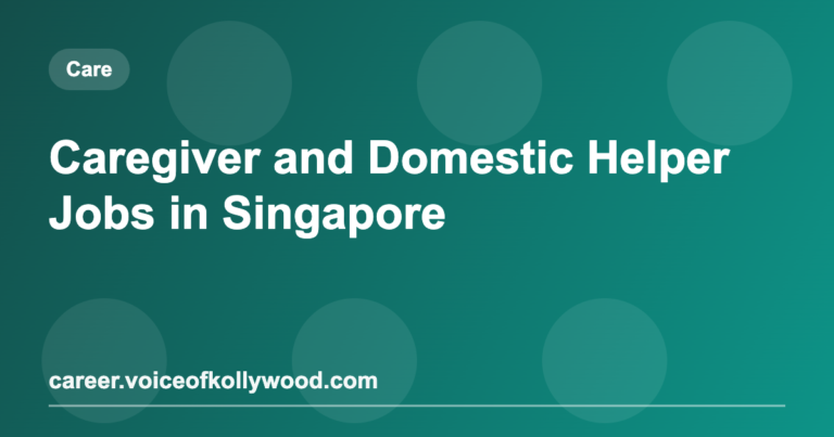 Caregiver and Domestic Helper Jobs in Singapore