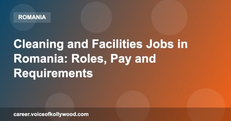 Cleaning and Facilities Jobs in Romania: Roles, Pay and Requirements