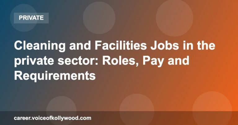 Cleaning and Facilities Jobs in the private sector: Roles, Pay and Requirements