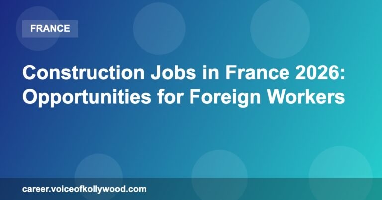 Construction Jobs in France 2026: Opportunities for Foreign Workers