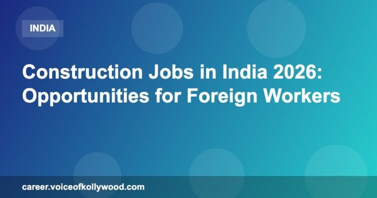 Construction Jobs in India 2026: Opportunities for Foreign Workers