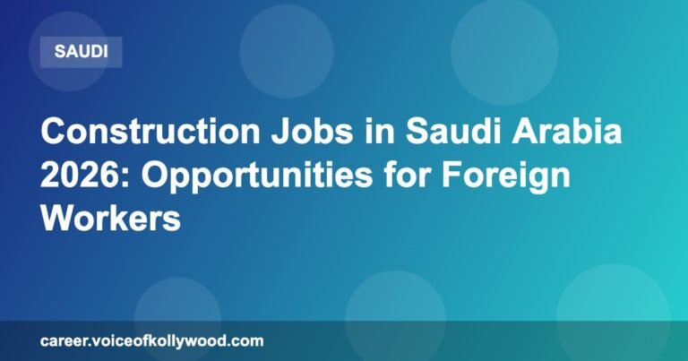 Construction Jobs in Saudi Arabia 2026: Opportunities for Foreign Workers