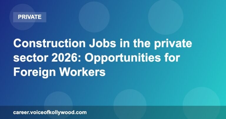 Construction Jobs in the private sector 2026: Opportunities for Foreign Workers