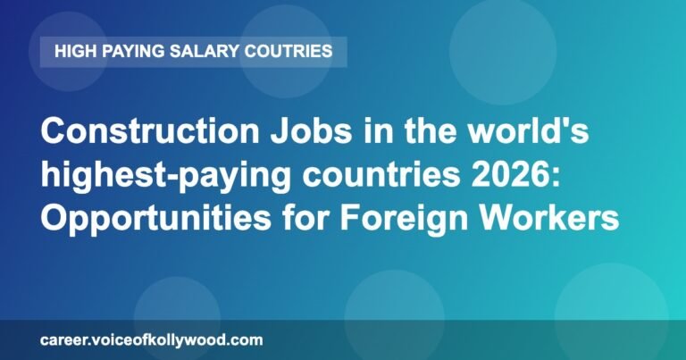 Construction Jobs in the world’s highest-paying countries 2026: Opportunities for Foreign Workers