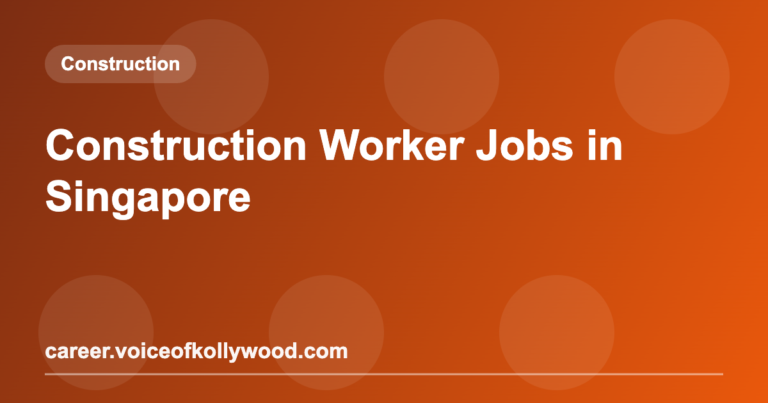Construction Worker Jobs in Singapore
