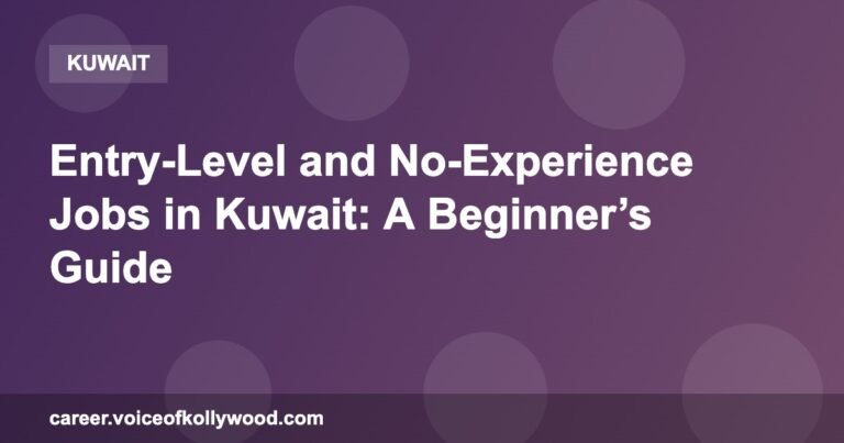 Entry-Level and No-Experience Jobs in Kuwait: A Beginner’s Guide
