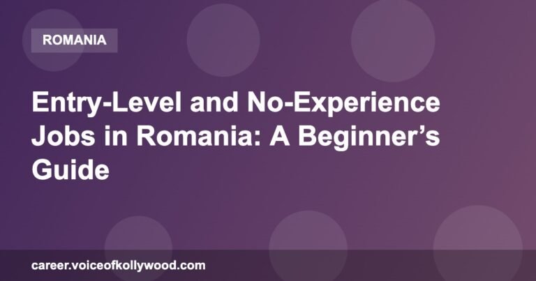Entry-Level and No-Experience Jobs in Romania: A Beginner’s Guide