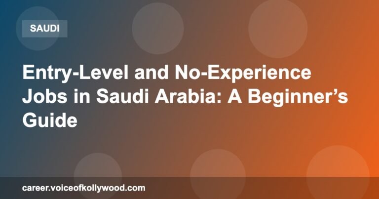 Entry-Level and No-Experience Jobs in Saudi Arabia: A Beginner’s Guide