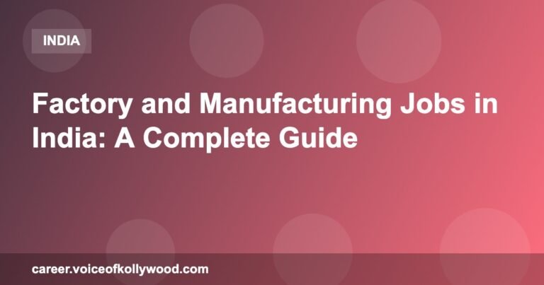 Factory and Manufacturing Jobs in India: A Complete Guide