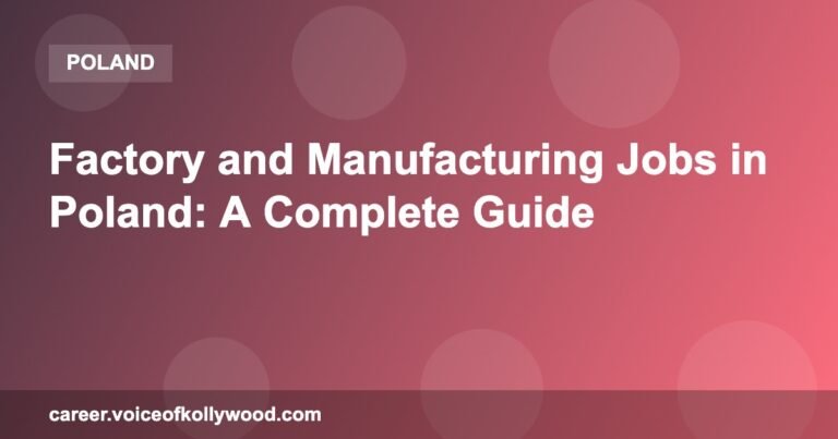 Factory and Manufacturing Jobs in Poland: A Complete Guide