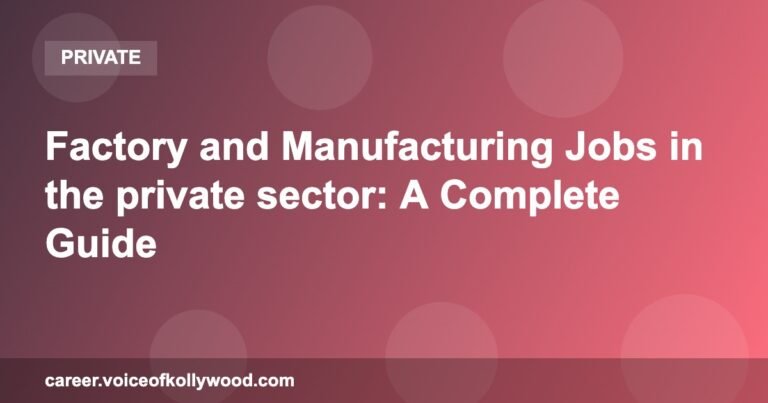 Factory and Manufacturing Jobs in the private sector: A Complete Guide