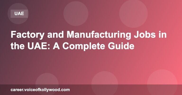 Factory and Manufacturing Jobs in the UAE: A Complete Guide