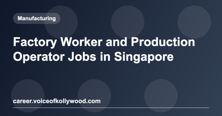 Factory Worker and Production Operator Jobs in Singapore