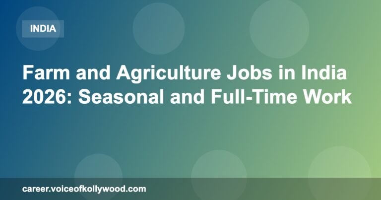 Farm and Agriculture Jobs in India 2026: Seasonal and Full-Time Work