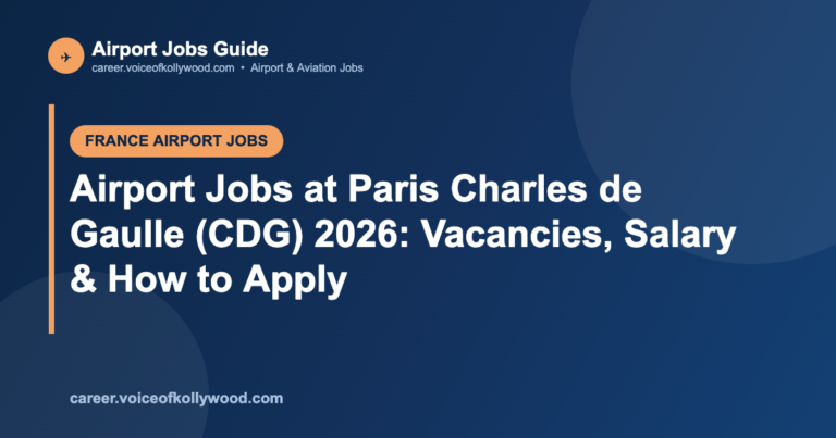 Airport Jobs at Paris Charles de Gaulle (CDG) 2026: Vacancies, Salary & How to Apply