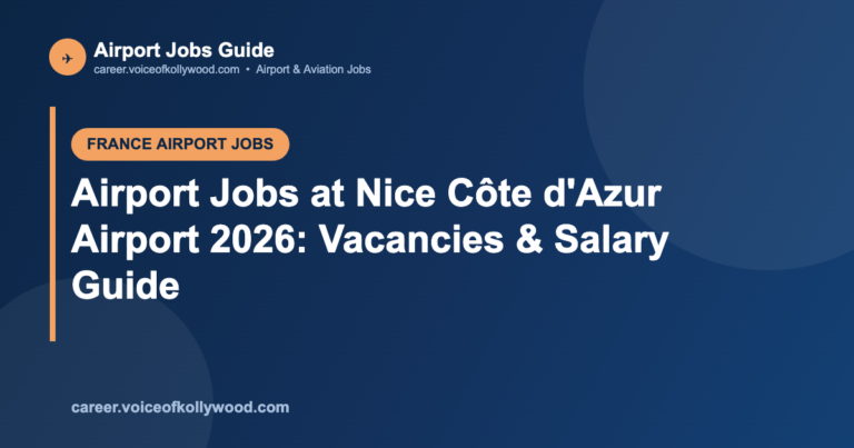 Airport Jobs at Nice Côte d’Azur Airport 2026: Vacancies & Salary Guide