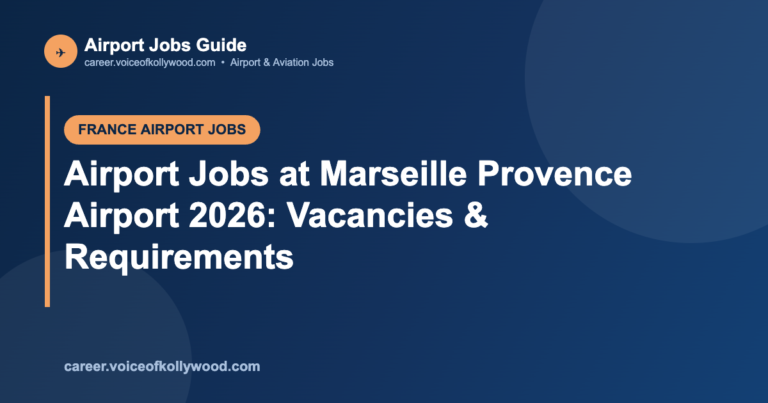 Airport Jobs at Marseille Provence Airport 2026: Vacancies & Requirements