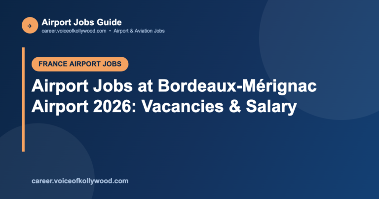 Airport Jobs at Bordeaux-Mérignac Airport 2026: Vacancies & Salary