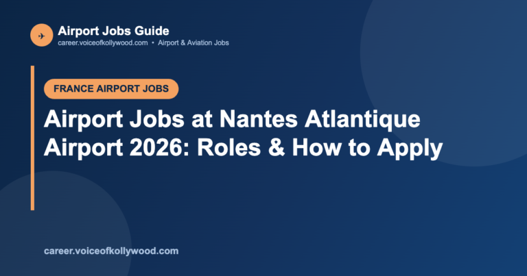 Airport Jobs at Nantes Atlantique Airport 2026: Roles & How to Apply