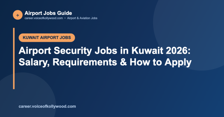 Airport Security Jobs in Kuwait 2026: Salary, Requirements & How to Apply