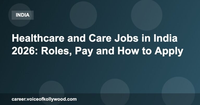Healthcare and Care Jobs in India 2026: Roles, Pay and How to Apply