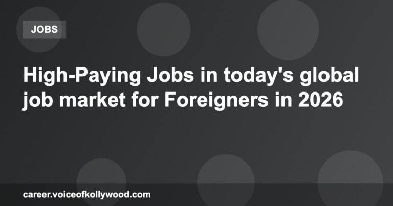 High-Paying Jobs in today’s global job market for Foreigners in 2026