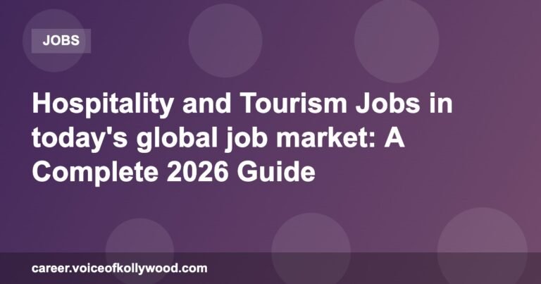 Hospitality and Tourism Jobs in today’s global job market: A Complete 2026 Guide