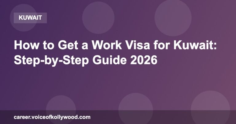 How to Get a Work Visa for Kuwait: Step-by-Step Guide 2026