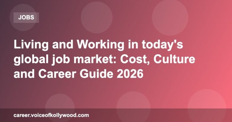 Living and Working in today’s global job market: Cost, Culture and Career Guide 2026