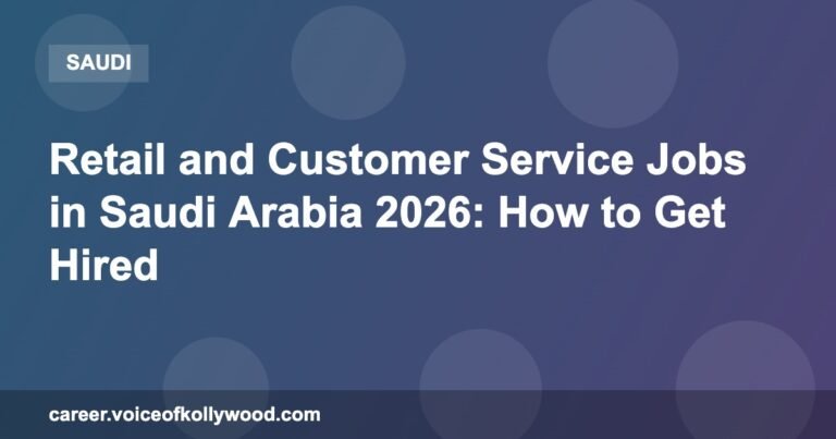 Retail and Customer Service Jobs in Saudi Arabia 2026: How to Get Hired