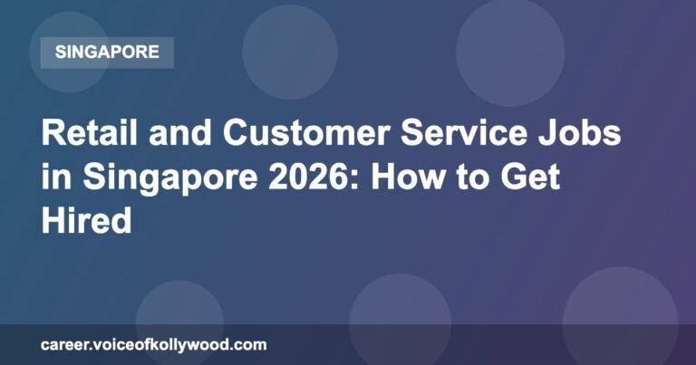 Retail and Customer Service Jobs in Singapore 2026: How to Get Hired