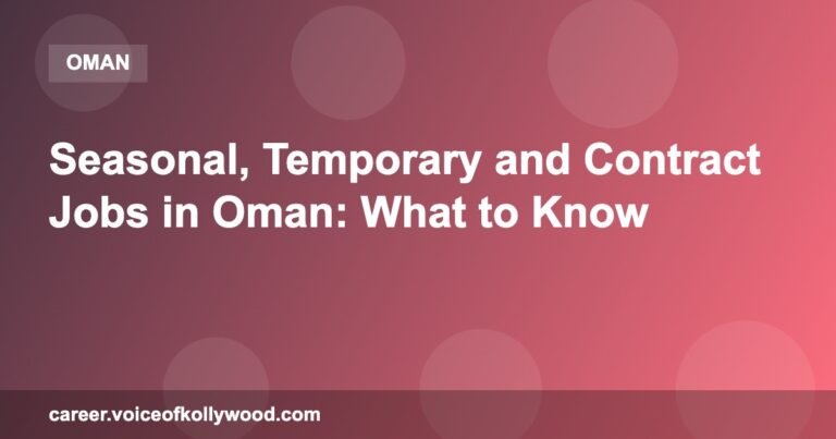 Seasonal, Temporary and Contract Jobs in Oman: What to Know