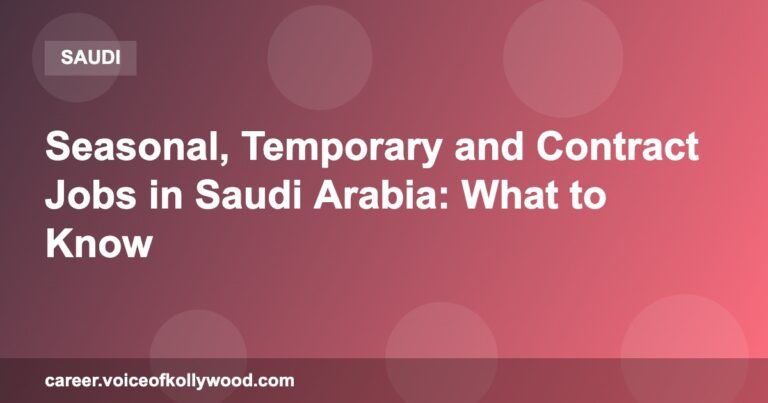 Seasonal, Temporary and Contract Jobs in Saudi Arabia: What to Know