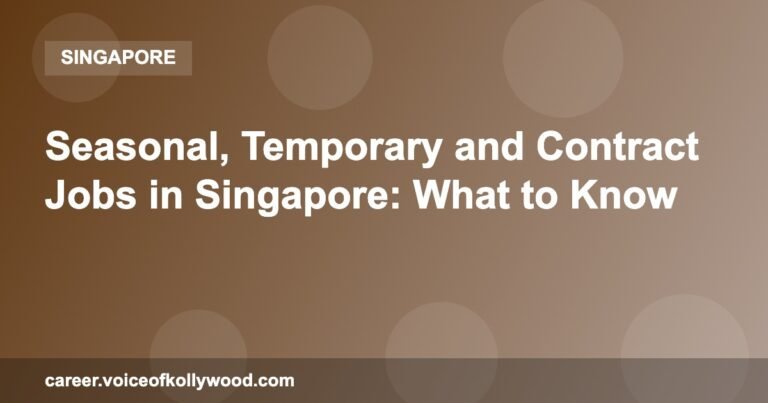 Seasonal, Temporary and Contract Jobs in Singapore: What to Know