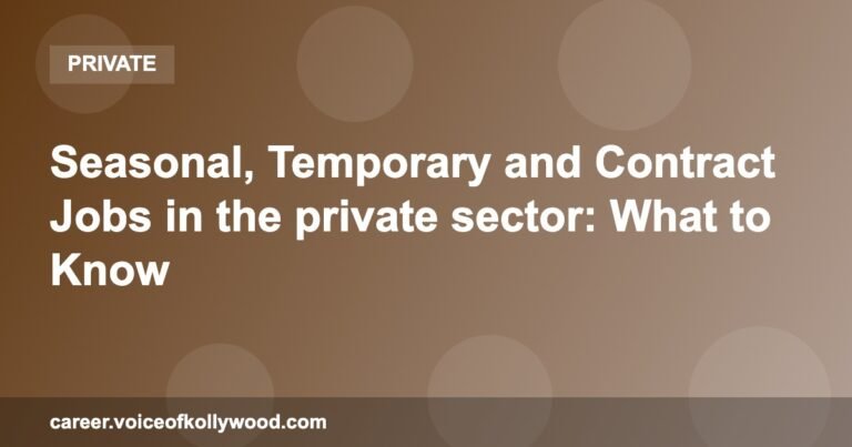 Seasonal, Temporary and Contract Jobs in the private sector: What to Know