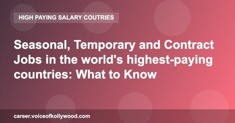 Seasonal, Temporary and Contract Jobs in the world’s highest-paying countries: What to Know