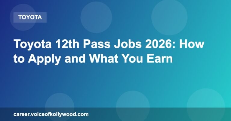 Toyota 12th Pass Jobs 2026: How to Apply and What You Earn