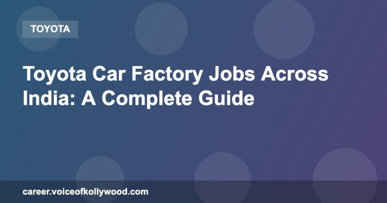 Toyota Car Factory Jobs Across India: A Complete Guide