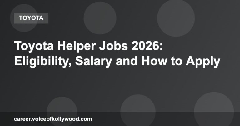 Toyota Helper Jobs 2026: Eligibility, Salary and How to Apply