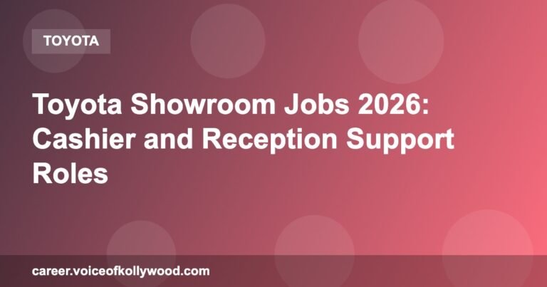 Toyota Showroom Jobs 2026: Cashier and Reception Support Roles