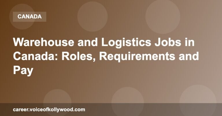 Warehouse and Logistics Jobs in Canada: Roles, Requirements and Pay