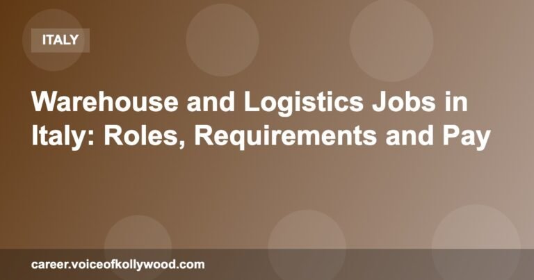 Warehouse and Logistics Jobs in Italy: Roles, Requirements and Pay