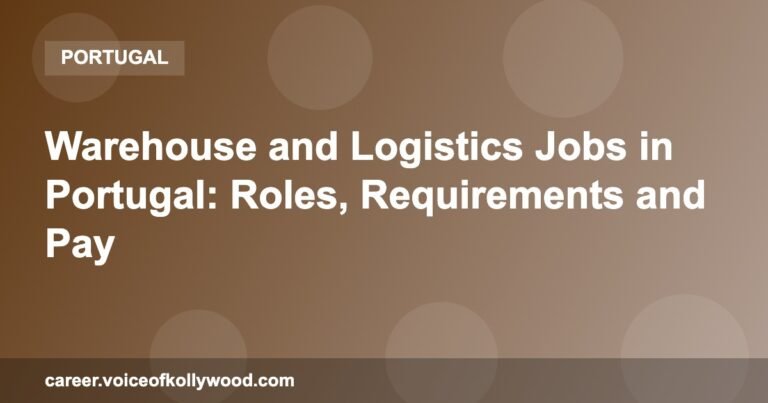 Warehouse and Logistics Jobs in Portugal: Roles, Requirements and Pay