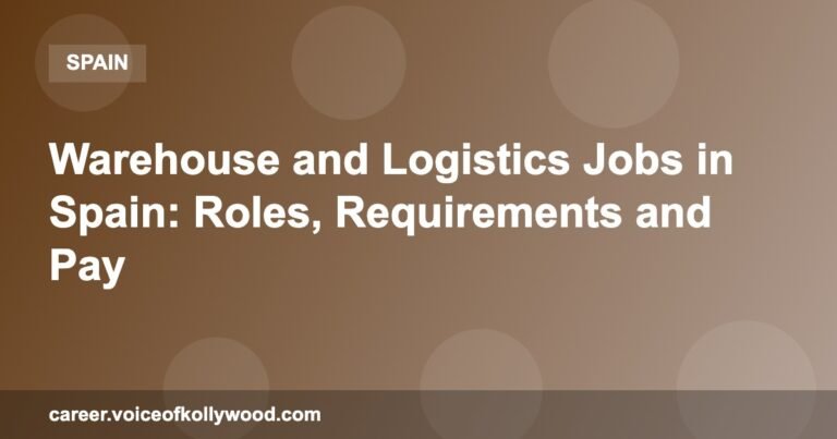Warehouse and Logistics Jobs in Spain: Roles, Requirements and Pay