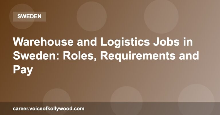Warehouse and Logistics Jobs in Sweden: Roles, Requirements and Pay