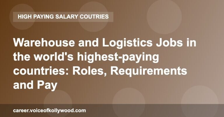 Warehouse and Logistics Jobs in the world’s highest-paying countries: Roles, Requirements and Pay